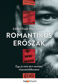 Romantikus erőszak - Egy jó útra tért neonáci visszaemlékezései termékhez kapcsolódó kép