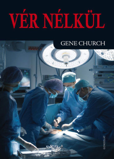 Vér nélkül - Egy bátor sebészorvos lenyűgöző története termékhez kapcsolódó kép