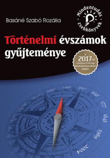 Történelmi évszámok gyűjteménye - A 2017-től érvényes érettségi követelményrendszer alapján termékhez kapcsolódó kép