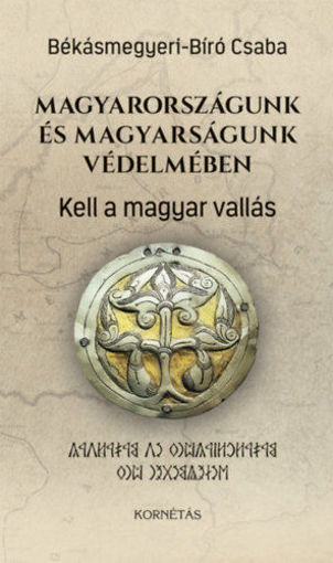 Magyarországunk és magyarságunk védelmében - Kell a magyar vallás termékhez kapcsolódó kép
