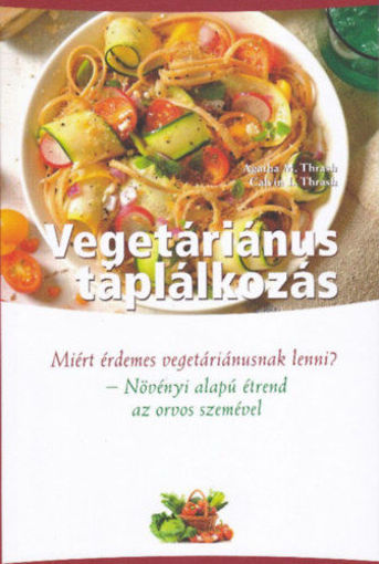 Vegetáriánus táplálkozás - Növényi alapú étrend - az orvos szemével termékhez kapcsolódó kép
