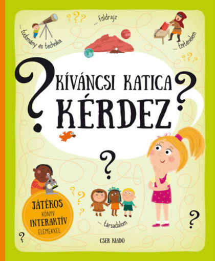Kíváncsi Katica kérdez - Játékos könyv interaktív elemekkel termékhez kapcsolódó kép