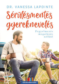 Sérülésmentes gyereknevelés - Fegyelmezés megalázás nélkül termékhez kapcsolódó kép