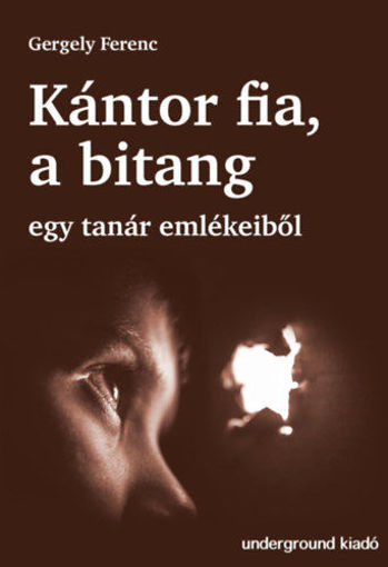 Kántor fia, a bitang - Egy tanár emlékeiből termékhez kapcsolódó kép