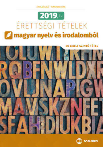 2019. évi érettségi tételek magyar nyelv és irodalomból - 40 emelt szintű tétel termékhez kapcsolódó kép