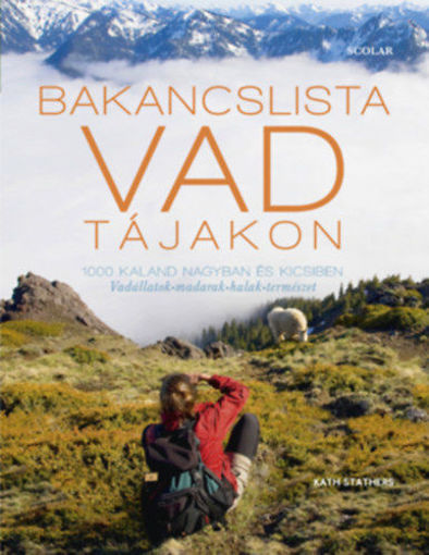 Bakancslista - Vad tájakon - 1000 kaland nagyban és kicsiben termékhez kapcsolódó kép