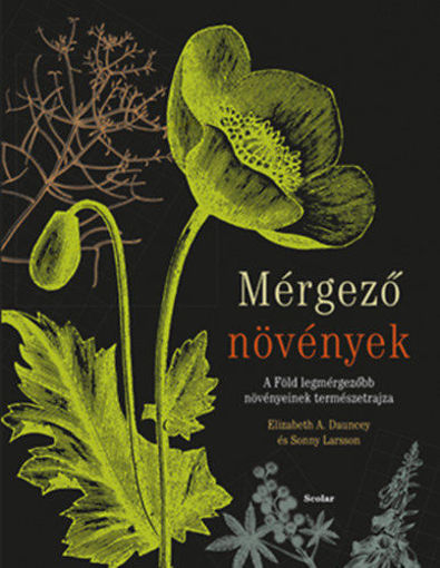 Mérgező növények - A Föld legmérgezőbb növényeinek természetrajza termékhez kapcsolódó kép