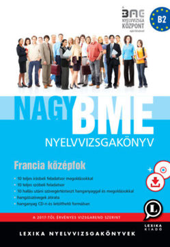 Nagy BME nyelvvizsgakönyv - Francia középfok - CD melléklettel - letölthető hanganyaggal termékhez kapcsolódó kép