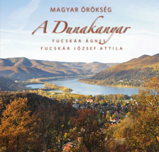 A Dunakanyar - Magyar örökség termékhez kapcsolódó kép