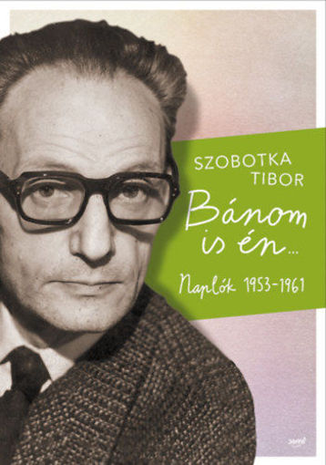 Bánom is én - Naplók 1953-1961 termékhez kapcsolódó kép