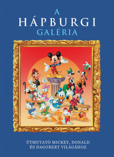Disney - A Hápburgi Galéria - Útmutató Mickey, Donald és Dagobert világához termékhez kapcsolódó kép
