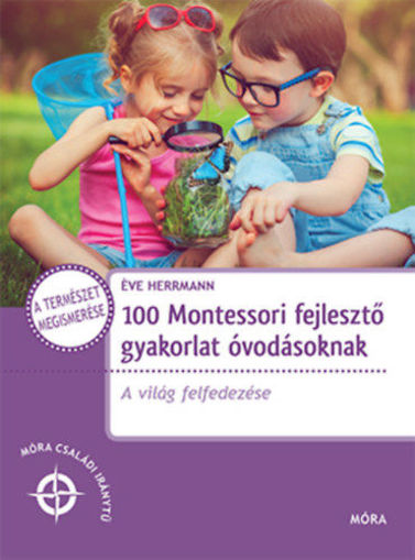 100 Montessori fejlesztő gyakorlat óvodásoknak termékhez kapcsolódó kép