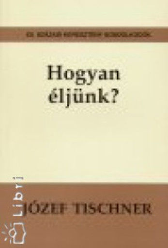 Hogyan éljünk? - XX. századi keresztény gondolkodók termékhez kapcsolódó kép