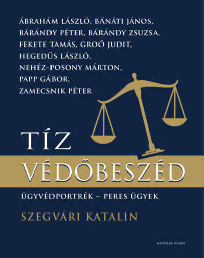 Tíz védőbeszéd - Ügyvédportrék, peres ügyek termékhez kapcsolódó kép