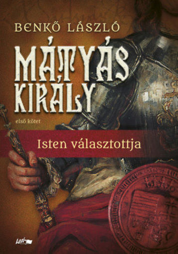 Mátyás király I. - Isten választottja termékhez kapcsolódó kép