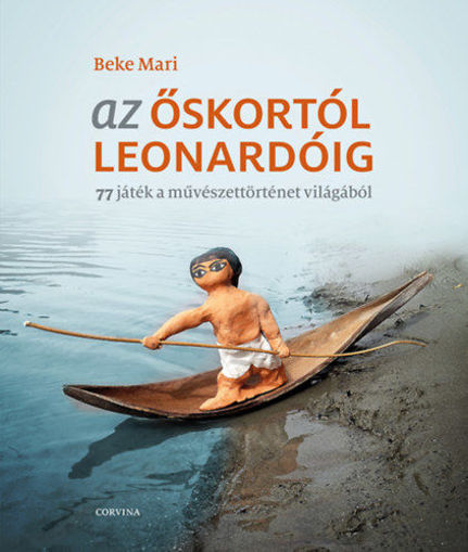 Az őskortól Leonardóig - 77 játék a művészettörténet világából termékhez kapcsolódó kép