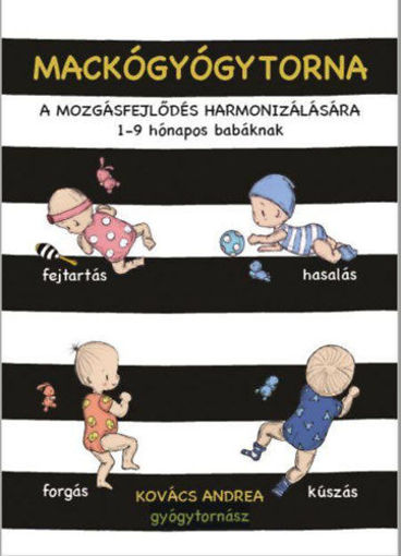 Mackógyógytorna a mozgásfejlődés harmonizálásásra - 1-9 hónapos babáknak termékhez kapcsolódó kép