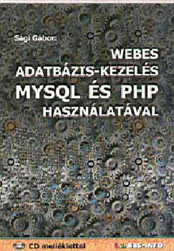 Webes adatbázis-kezelés MYSQL és PHP használatával - CD melléklettel termékhez kapcsolódó kép
