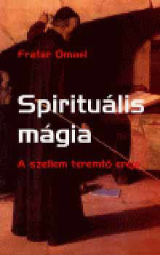 Spirituális mágia  - A szellem teremtő ereje termékhez kapcsolódó kép
