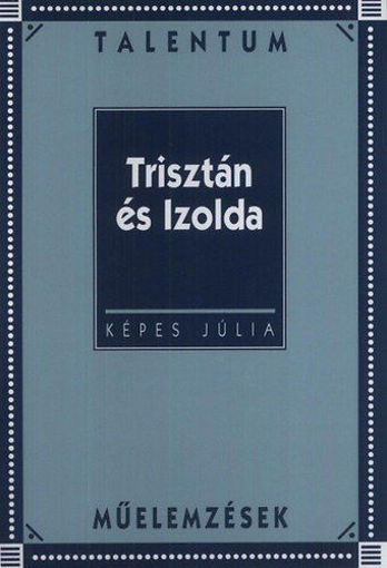 Trisztán és Izolda  - Talentum Műelemzések termékhez kapcsolódó kép