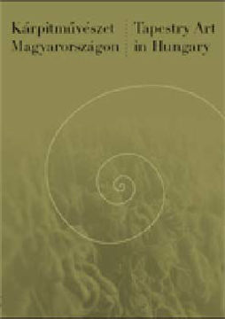 Kárpitművészet Magyarországon - Tapestry art in Hungary - Tapestry Art in Hungary termékhez kapcsolódó kép