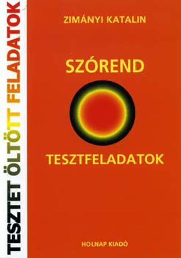 Szórend - Tesztfeladatok megoldásokkal és magyarázatokkal termékhez kapcsolódó kép