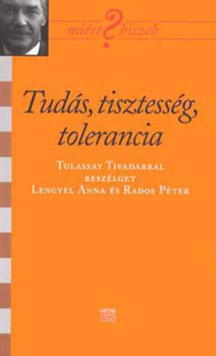 Tudás, tisztesség, tolerancia - Tulassay Tivadarral beszélget Lengyel Anna termékhez kapcsolódó kép