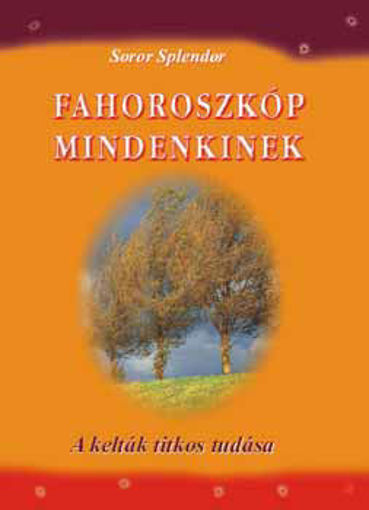 Fahoroszkóp mindenkinek - A kelták titkos tudása - A kelták titkos tudása termékhez kapcsolódó kép