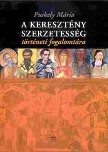 A keresztény szerzetesség történeti fogalomtára termékhez kapcsolódó kép