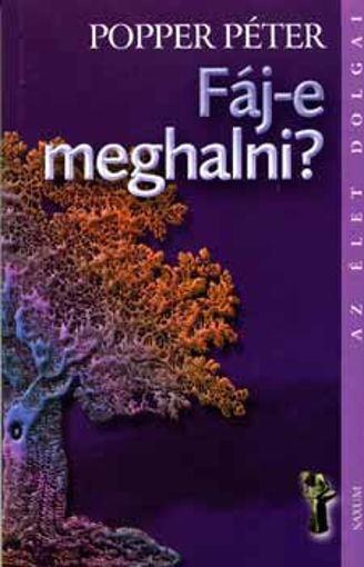 Fáj-e meghalni? - Mit tanítanak a halálról? Miben érdemes hinni? termékhez kapcsolódó kép