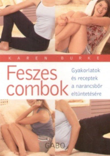 Feszes combok - Gyakorlatok és receptek a narancsbőr eltűntetésére - Gyakorlatok és receptek a narancsbőr eltüntetésére termékhez kapcsolódó kép