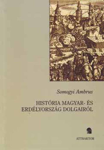 História Magyar- és Erdélyország dolgairól termékhez kapcsolódó kép