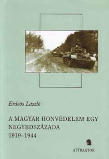 A magyar honvédelem egy negyedszázada 1919-1944 I-II. termékhez kapcsolódó kép