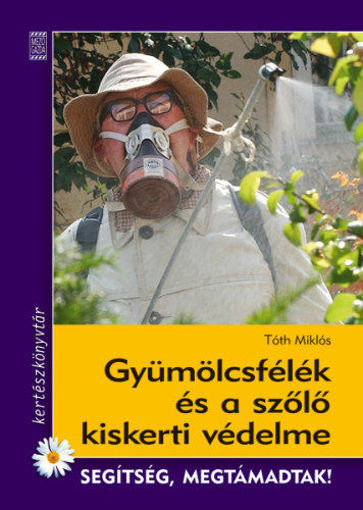 Gyümölcsfélék és a szőlő kiskerti védelme - Segítség, megtámadtak! termékhez kapcsolódó kép