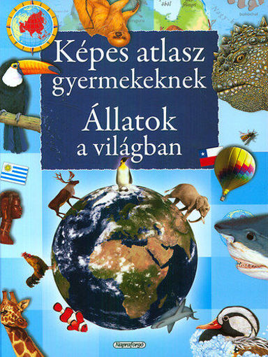 Állatok a világban - Képes atlasz gyermekeknek - Állatok a világban termékhez kapcsolódó kép