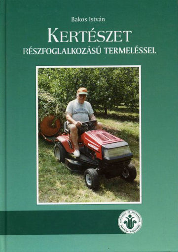 Kertészet részfoglalkozású termeléssel - Almáskerti tapasztalatok, mesterfogások termékhez kapcsolódó kép