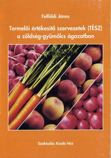 Termelői értékesítő szervezetek (TÉSZ) a zöldség-gyümölcs ágazatban - ZÖLDSÉG-GYÜMÖLCS ÁGAZATBAN termékhez kapcsolódó kép