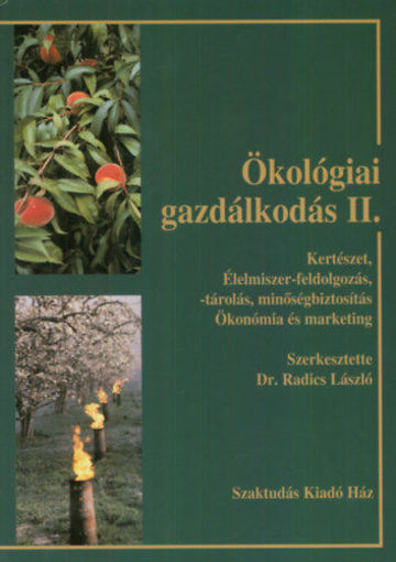 Ökológiai gazdálkodás II. - Kertészet, élelmiszerfeldolgozás, tárolás, minőségbiztosítás, ökonómia és marketing termékhez kapcsolódó kép