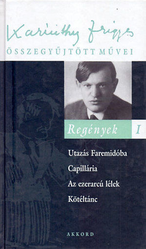 Regények I. - Karinthy Frigyes összegyűjtött művei 1. termékhez kapcsolódó kép