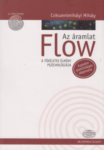 Flow - Az áramlat - A tökéletes élmény pszichológiája termékhez kapcsolódó kép
