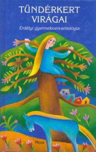 Tündérkert virágai - Erdélyi gyermekvers-antológia - Erdélyi gyermekvers-antológia termékhez kapcsolódó kép