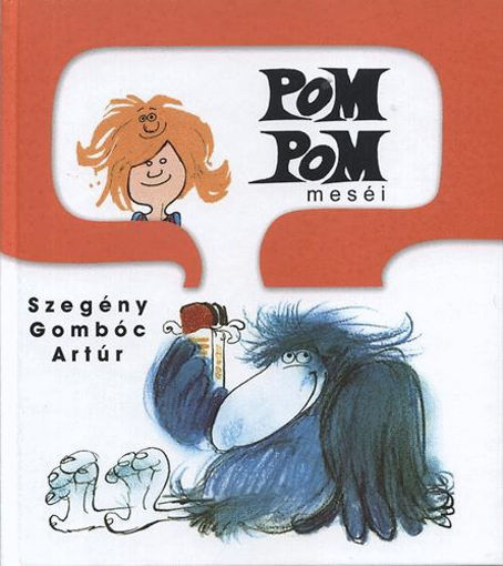 Pom Pom meséi - Szegény Gombóc Artúr termékhez kapcsolódó kép