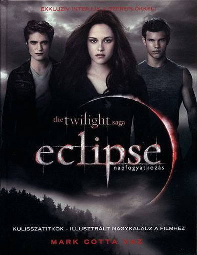 Eclipse (Napfogyatkozás) - Kulisszatitkok - Kulisszatitkok - Illusztrált nagykalauz a filmhez termékhez kapcsolódó kép