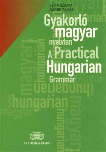 Gyakorló magyar nyelvtan + szójegyzék - A Practical Hungarian Grammar + glossary termékhez kapcsolódó kép