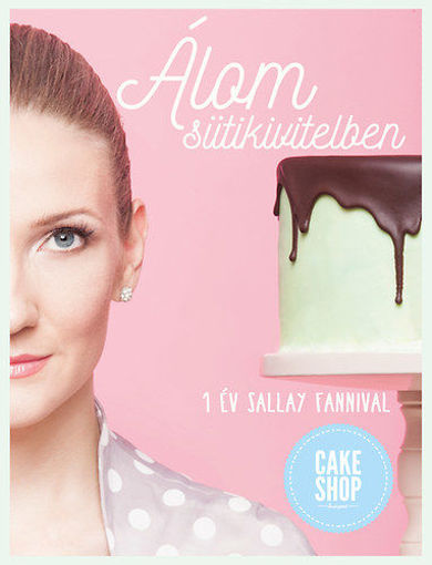 Álom sütikivitelben - 1 év Sallay Fannival termékhez kapcsolódó kép