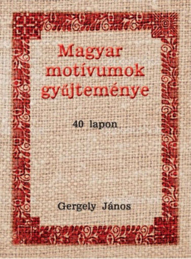 Magyar motívumok gyűjteménye 40 lapon termékhez kapcsolódó kép