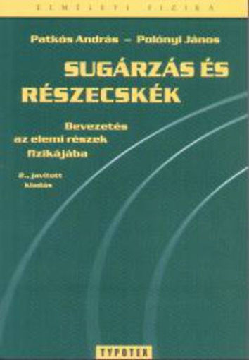 Sugárzás és részecskék - Bevezetés az elemi részek fizikájába termékhez kapcsolódó kép