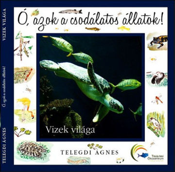 Ó, azok a csodálatos állatok! - Vizek világa termékhez kapcsolódó kép