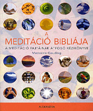 A meditáció bibliája - A meditáció fajtáinak átfogó kézikönyve termékhez kapcsolódó kép