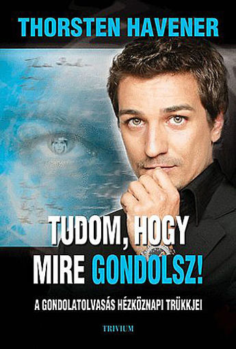Tudom, hogy mire gondolsz - A gondolatolvasás hétköznapi trükkjei termékhez kapcsolódó kép